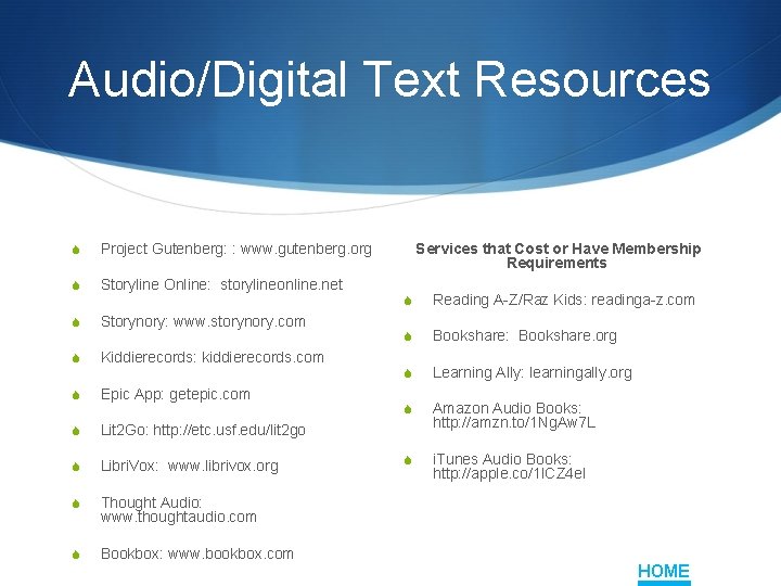 Audio/Digital Text Resources S Project Gutenberg: : www. gutenberg. org S Storyline Online: storylineonline.