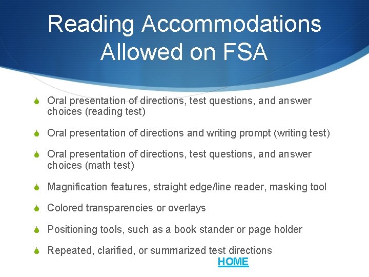 Reading Accommodations Allowed on FSA S Oral presentation of directions, test questions, and answer