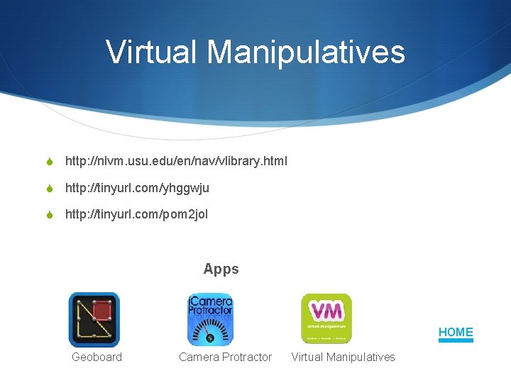 Virtual Manipulatives S http: //nlvm. usu. edu/en/nav/vlibrary. html S http: //tinyurl. com/yhggwju S http: