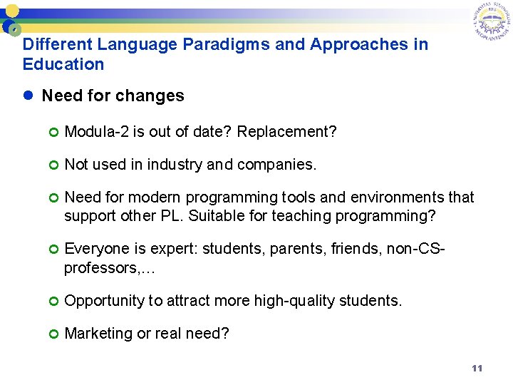 Different Language Paradigms and Approaches in Education l Need for changes ¢ Modula-2 is