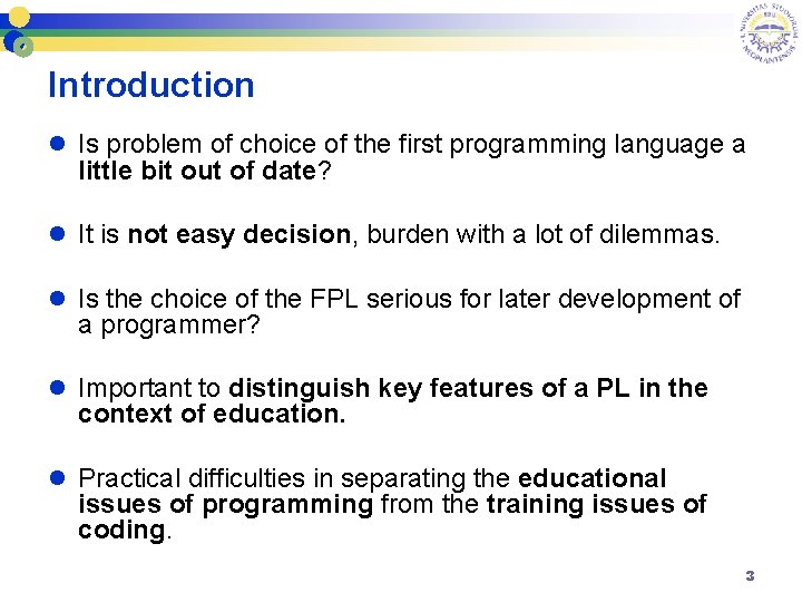 Introduction l Is problem of choice of the first programming language a little bit