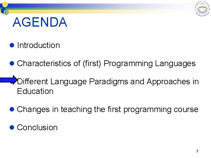 AGENDA l Introduction l Characteristics of (first) Programming Languages l Different Language Paradigms and