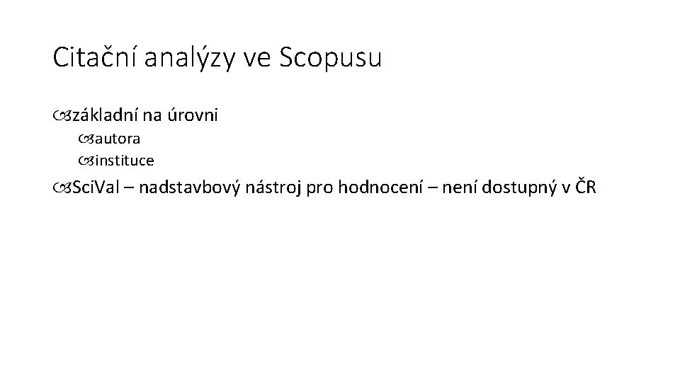 Citační analýzy ve Scopusu základní na úrovni autora instituce Sci. Val – nadstavbový nástroj