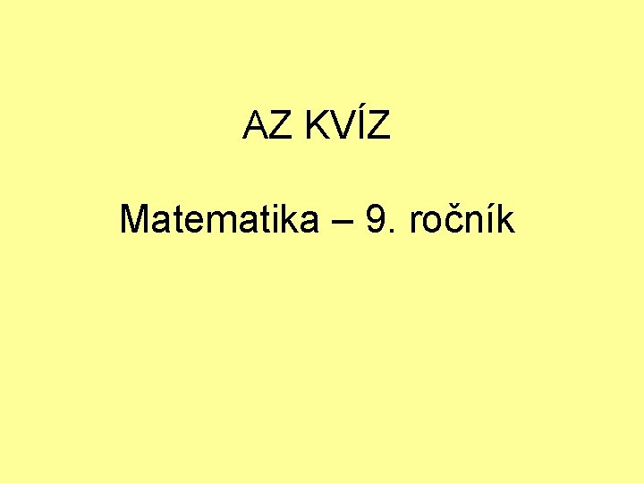 AZ KVÍZ Matematika – 9. ročník 