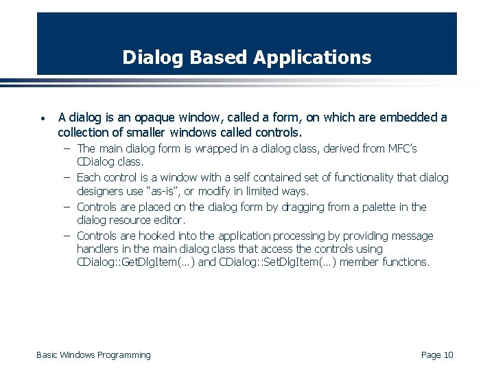 Dialog Based Applications · A dialog is an opaque window, called a form, on