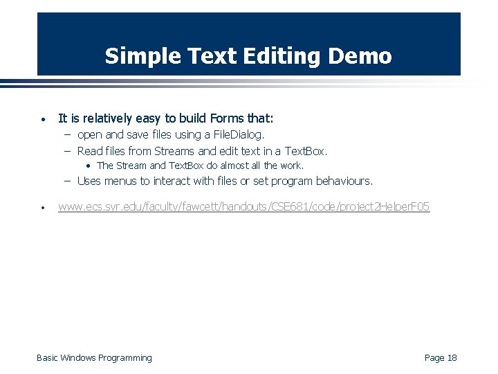 Simple Text Editing Demo · It is relatively easy to build Forms that: –