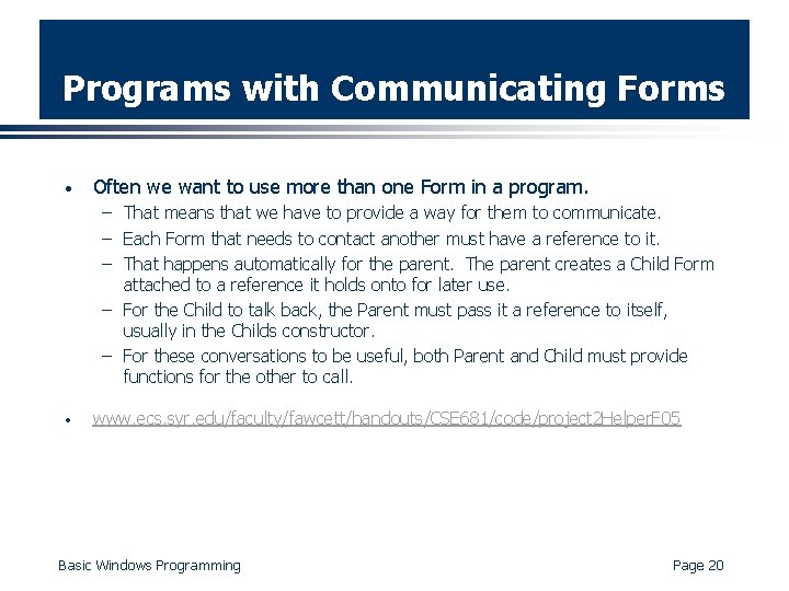 Programs with Communicating Forms · Often we want to use more than one Form