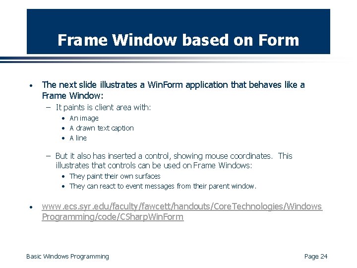 Frame Window based on Form · The next slide illustrates a Win. Form application