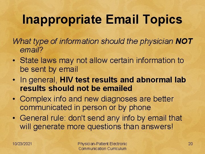 Inappropriate Email Topics What type of information should the physician NOT email? • State