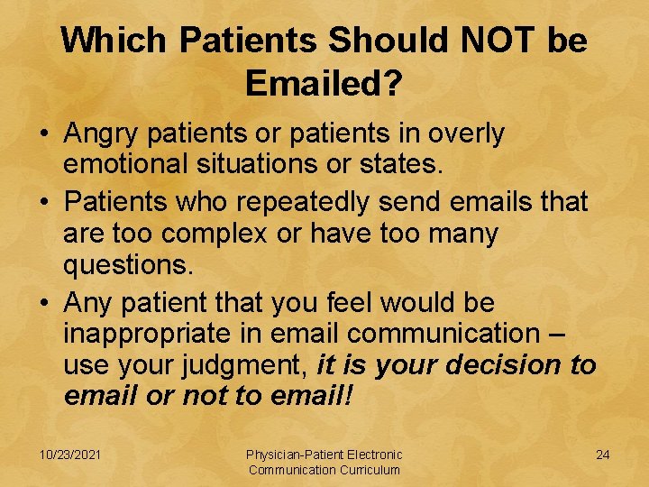 Which Patients Should NOT be Emailed? • Angry patients or patients in overly emotional