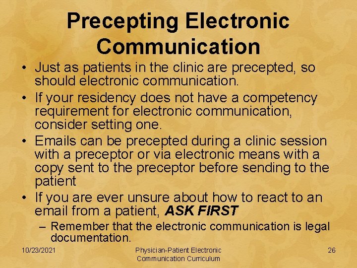 Precepting Electronic Communication • Just as patients in the clinic are precepted, so should