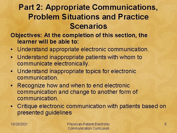 Part 2: Appropriate Communications, Problem Situations and Practice Scenarios Objectives: At the completion of
