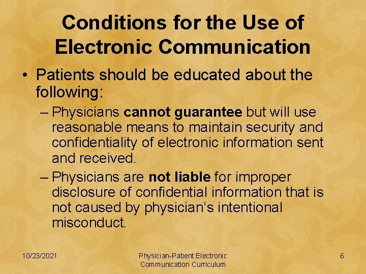 Conditions for the Use of Electronic Communication • Patients should be educated about the