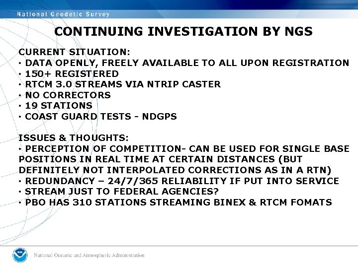 CONTINUING INVESTIGATION BY NGS CURRENT SITUATION: • DATA OPENLY, FREELY AVAILABLE TO ALL UPON