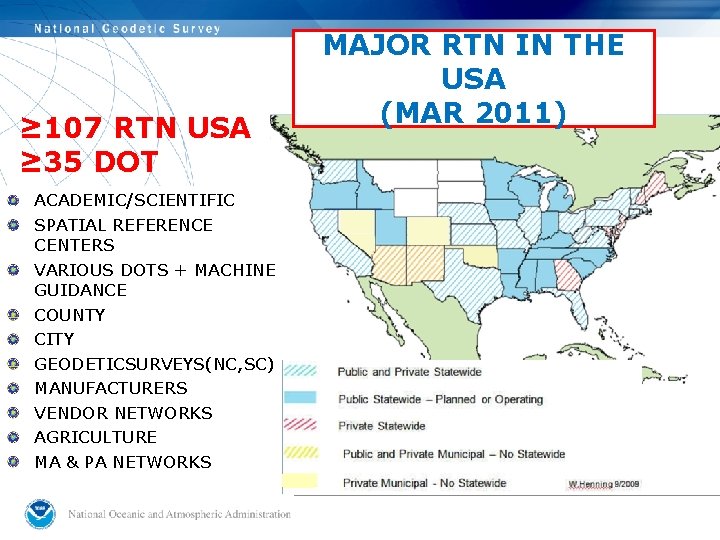 ≥ 107 RTN USA ≥ 35 DOT ACADEMIC/SCIENTIFIC SPATIAL REFERENCE CENTERS VARIOUS DOTS +