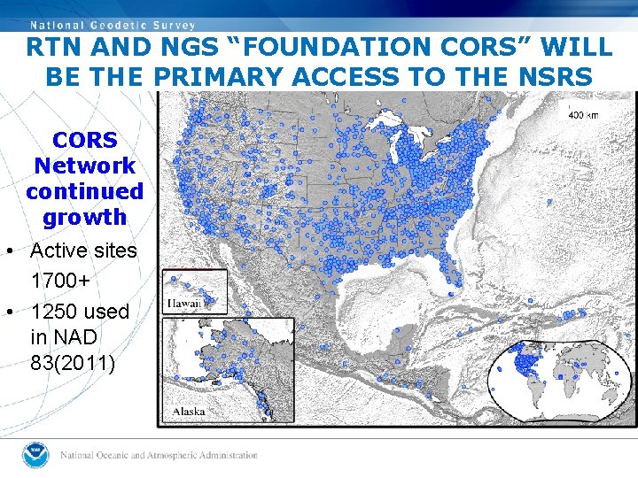 RTN AND NGS “FOUNDATION CORS” WILL BE THE PRIMARY ACCESS TO THE NSRS CORS
