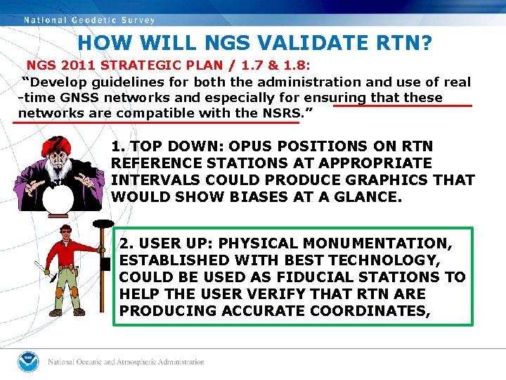 HOW WILL NGS VALIDATE RTN? NGS 2011 STRATEGIC PLAN / 1. 7 & 1.