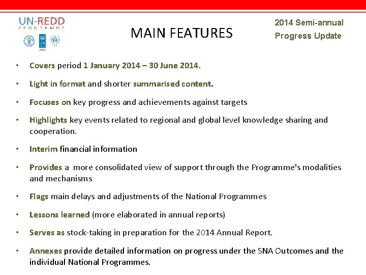 MAIN FEATURES 2014 Semi-annual Progress Update • Covers period 1 January 2014 – 30