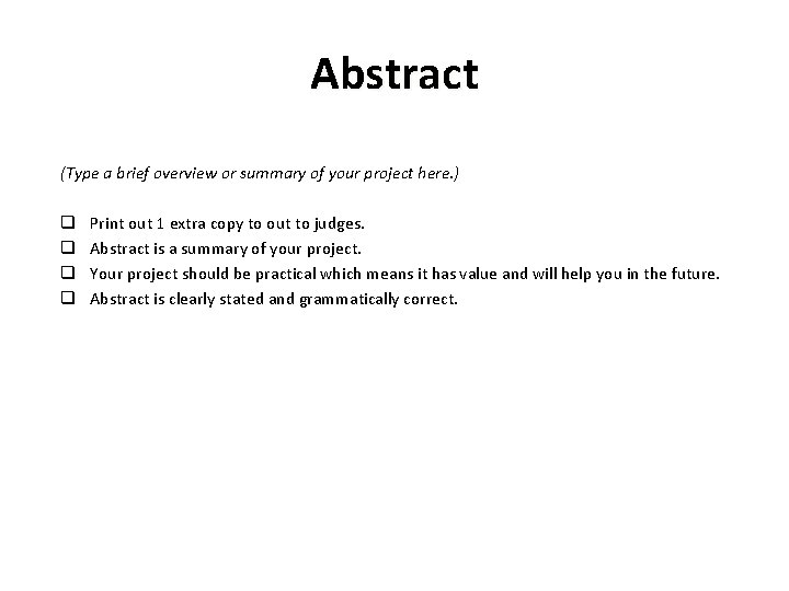 Abstract (Type a brief overview or summary of your project here. ) q q