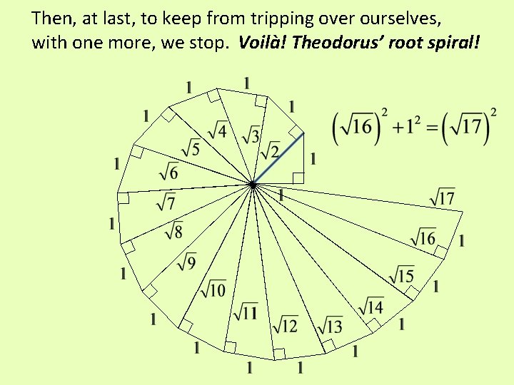 Then, at last, to keep from tripping over ourselves, with one more, we stop.