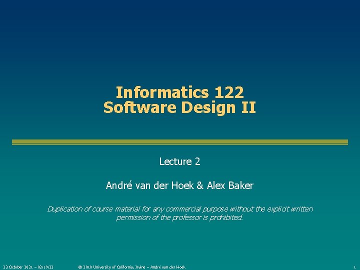 Informatics 122 Software Design II Lecture 2 André van der Hoek & Alex Baker