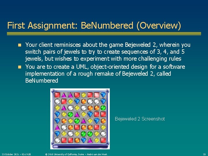 First Assignment: Be. Numbered (Overview) n Your client reminisces about the game Bejeweled 2,