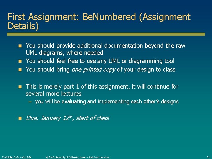 First Assignment: Be. Numbered (Assignment Details) n You should provide additional documentation beyond the