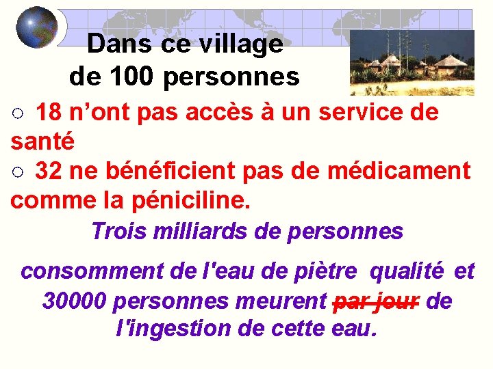 Dans ce village de 100 personnes ○ 18 n’ont pas accès à un service