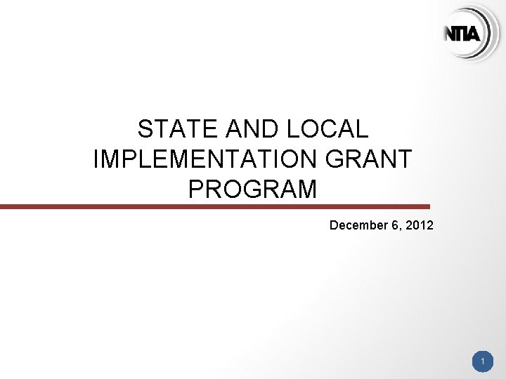 STATE AND LOCAL IMPLEMENTATION GRANT PROGRAM December 6, 2012 1 
