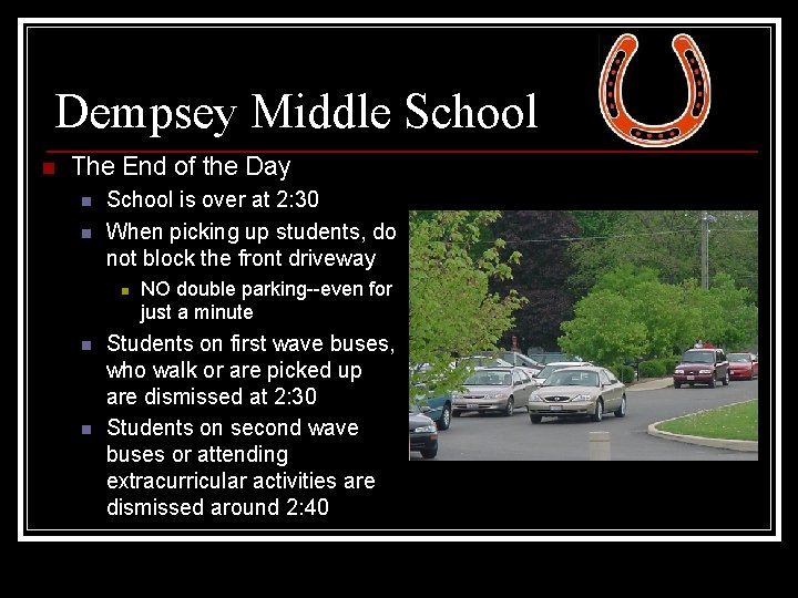 Dempsey Middle School n The End of the Day n n School is over