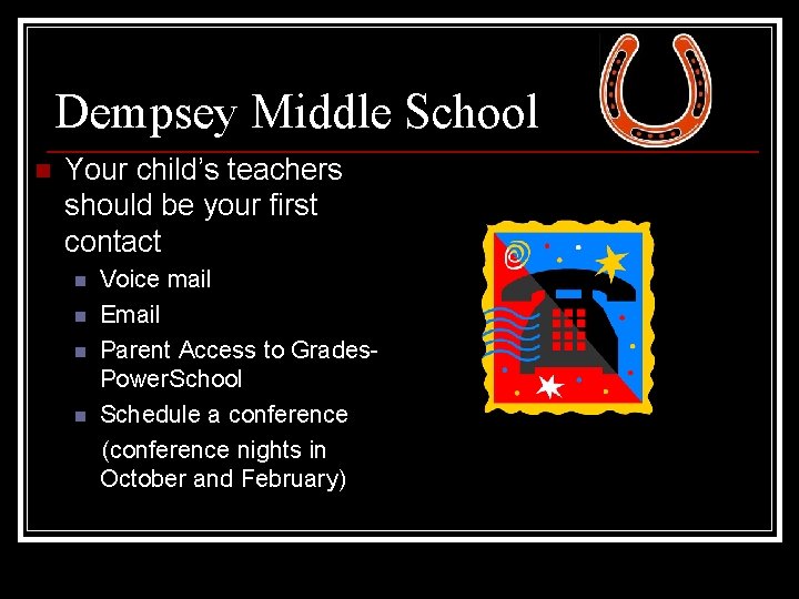 Dempsey Middle School n Your child’s teachers should be your first contact n n