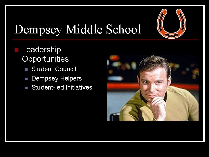 Dempsey Middle School n Leadership Opportunities n n n Student Council Dempsey Helpers Student-led