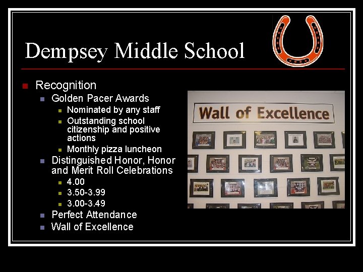 Dempsey Middle School n Recognition n Golden Pacer Awards n n Distinguished Honor, Honor