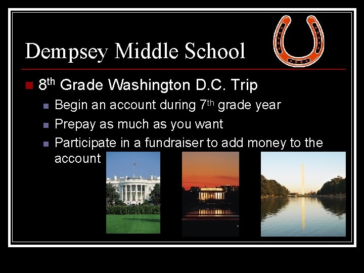 Dempsey Middle School n 8 th Grade Washington D. C. Trip n n n