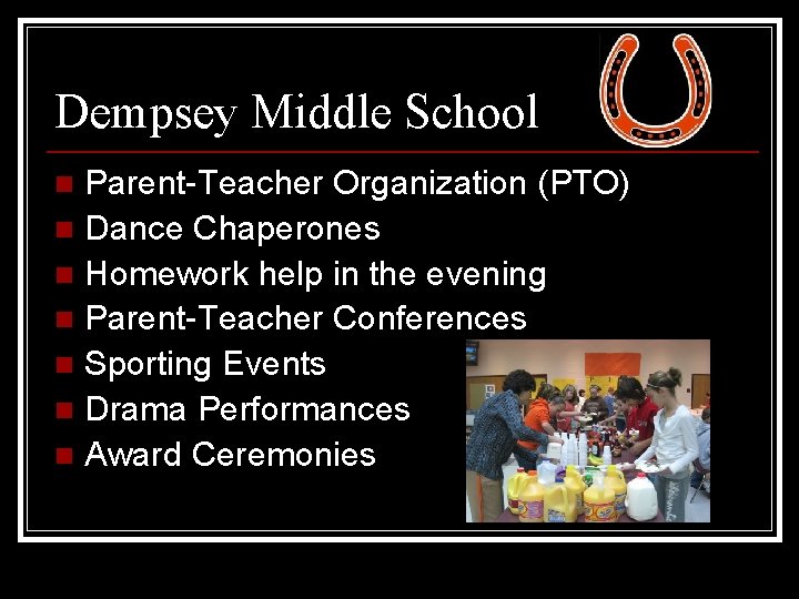 Dempsey Middle School Parent-Teacher Organization (PTO) n Dance Chaperones n Homework help in the