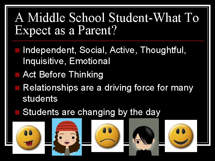 A Middle School Student-What To Expect as a Parent? Independent, Social, Active, Thoughtful, Inquisitive,