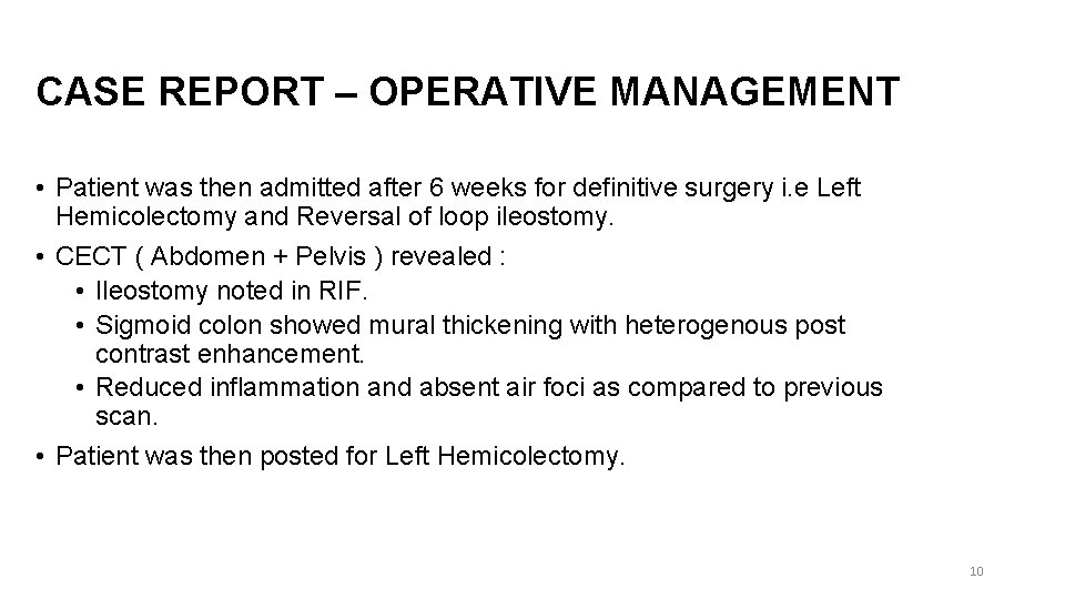CASE REPORT – OPERATIVE MANAGEMENT • Patient was then admitted after 6 weeks for