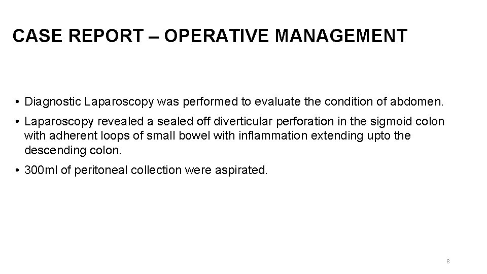 CASE REPORT – OPERATIVE MANAGEMENT • Diagnostic Laparoscopy was performed to evaluate the condition