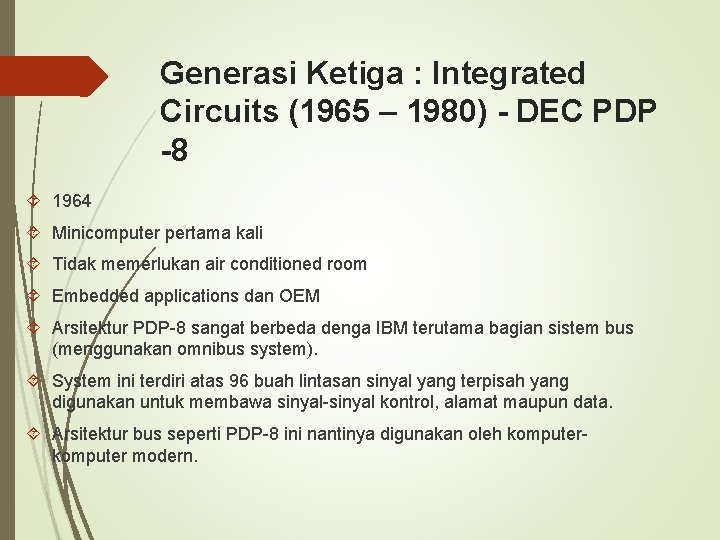 Generasi Ketiga : Integrated Circuits (1965 – 1980) - DEC PDP -8 1964 Minicomputer
