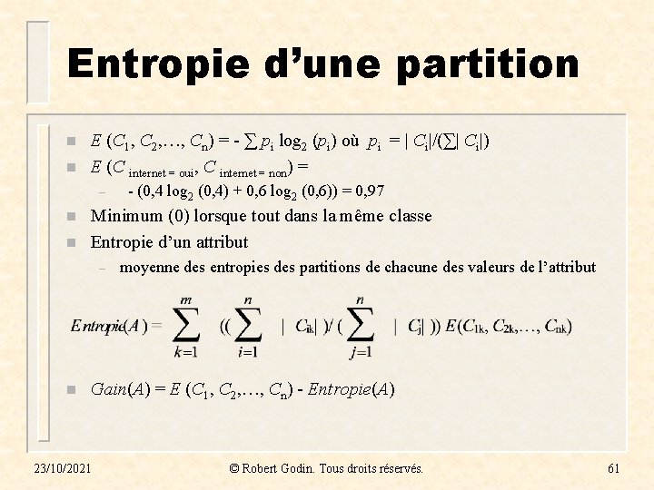 Entropie d’une partition n n E (C 1, C 2, …, Cn) = -
