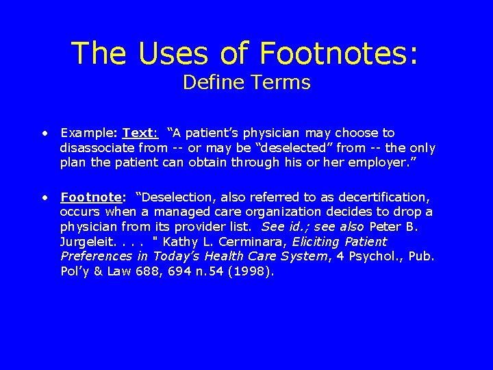 The Uses of Footnotes: Define Terms • Example: Text: “A patient’s physician may choose