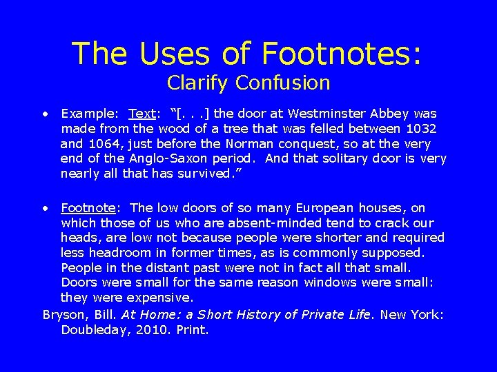 The Uses of Footnotes: Clarify Confusion • Example: Text: “[. . . ] the