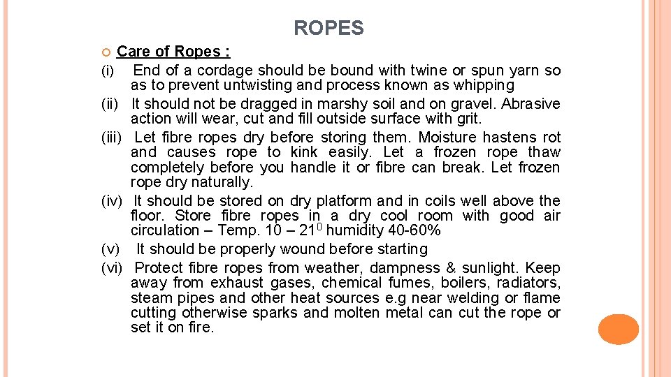 ROPES Care of Ropes : (i) End of a cordage should be bound with