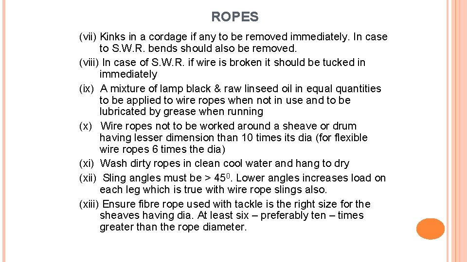 ROPES (vii) Kinks in a cordage if any to be removed immediately. In case