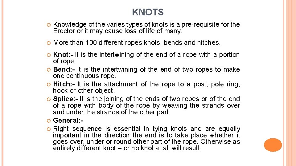 KNOTS Knowledge of the varies types of knots is a pre-requisite for the Erector