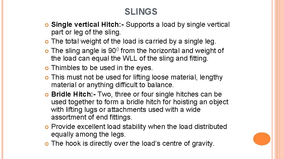 SLINGS Single vertical Hitch: - Supports a load by single vertical part or leg