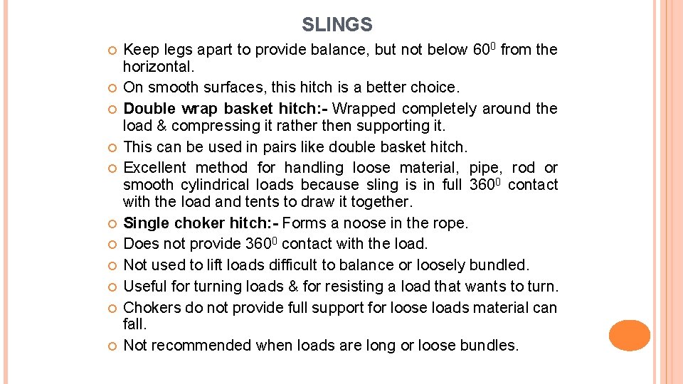 SLINGS Keep legs apart to provide balance, but not below 600 from the horizontal.