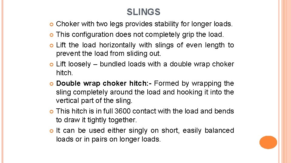 SLINGS Choker with two legs provides stability for longer loads. This configuration does not