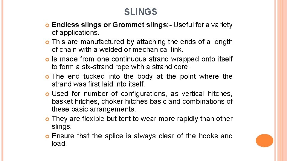 SLINGS Endless slings or Grommet slings: - Useful for a variety of applications. This