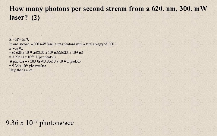 How many photons per second stream from a 620. nm, 300. m. W laser?
